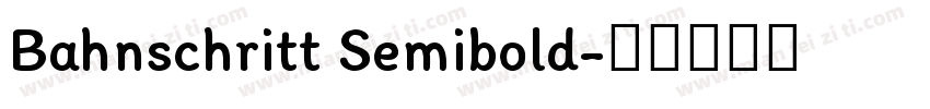 Bahnschritt Semibold字体转换
